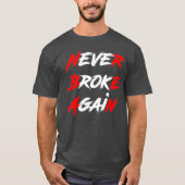 Nooit meer gebroken Hustle Grind Motivatie T-shirt (Voorkant)