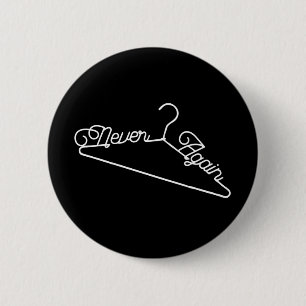 Nooit meer Hanger Roe v. Wade Pro-Choice Ronde Button 5,7 Cm