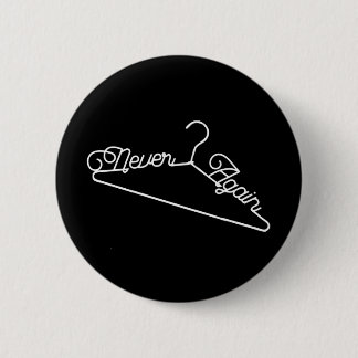 Nooit meer Hanger Roe v. Wade Pro-Choice Ronde Button 5,7 Cm