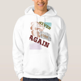 Nooit meer komen hoodie