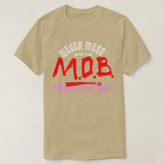 Nooit met de moeder van de bruidsmoeder... t-shirt (Design voorkant)