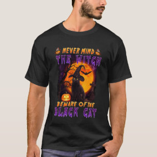 Nooit Mind De Heks Wees Voorzichtig met Zwarte Kat T-shirt