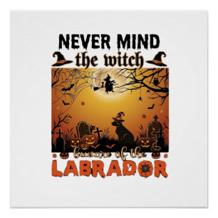 Nooit Mind Heks Opgepast Labrador Halloween Hond P Perfect Poster
