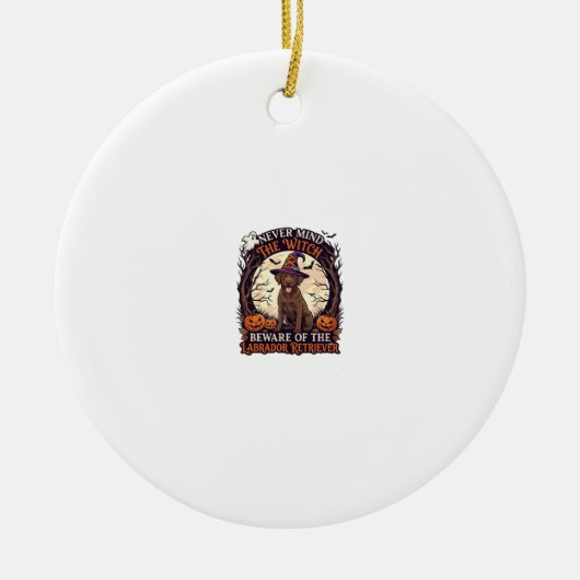 Nooit Mind Heks Pas Op Labrador Retriever Hallowee Keramisch Ornament (Voorkant)