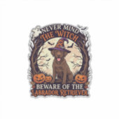 Nooit Mind Hekserij Pas Op Labrador Retriever Hall Sticker (Voorkant)