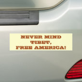 NOOIT MIND TIBET, VRIJ AMERIKA! BUMPERSTICKER (Op auto)