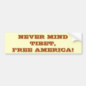 NOOIT MIND TIBET, VRIJ AMERIKA! BUMPERSTICKER (Voorkant)