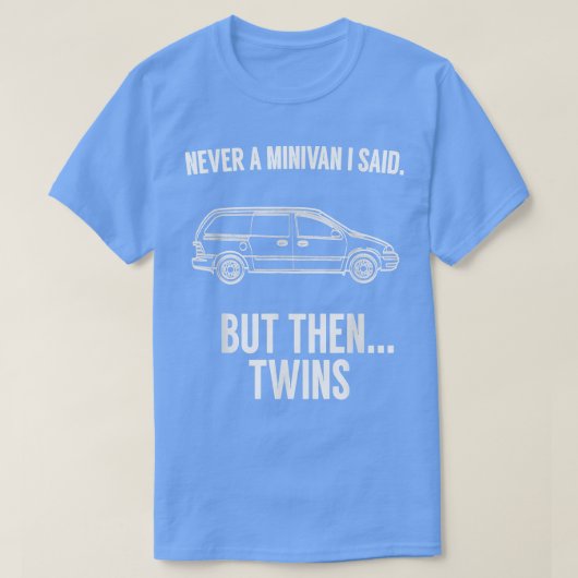 Nooit Minivan, maar dan tweelingen voor tweelingou T-shirt (Design voorkant)
