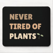 Nooit moe van planten grappig plant muismat (Voorkant)