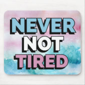 Nooit niet moe Muismat (Voorkant)
