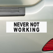 NOOIT NIET WERKEN BUMPERSTICKER (Op auto)