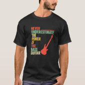 NOOIT ONDERSCHATTINGSVERMOGEN VAN DE Bass Guitar B T-shirt (Voorkant)