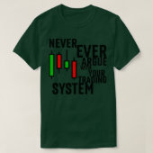 Nooit ooit iets te zeggen over je handelssysteem 2 t-shirt (Design voorkant)