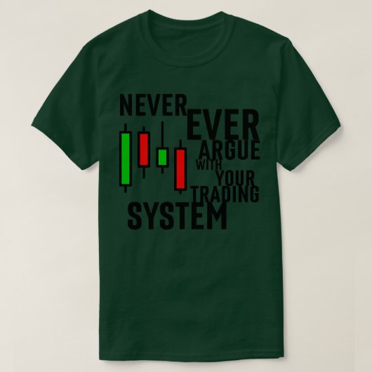 Nooit ooit iets te zeggen over je handelssysteem 2 t-shirt (Design voorkant)