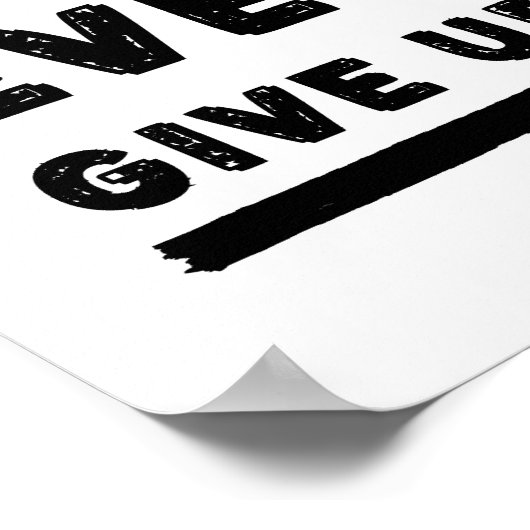 Nooit ooit Inspirerend opgeven Poster (Hoek)