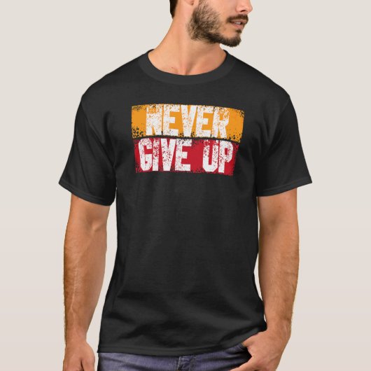Nooit ooit Motivatie Inspirerend groei opgeven T-shirt (Voorkant)