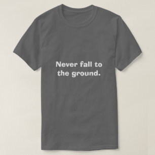 Nooit op de Grond Motivatie T-shirt
