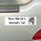 Nooit op een Werewolf's Tail gereden! Bumpersticker (Op auto)