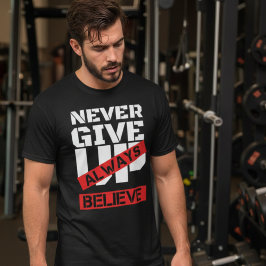 nooit opgeven altijd geloven Gym motivatie offerte T-shirt