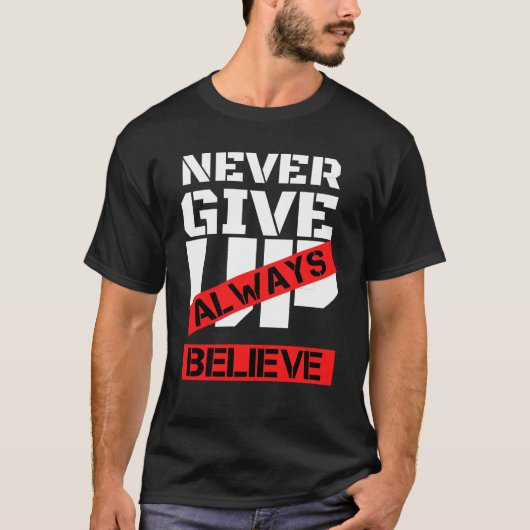 nooit opgeven altijd geloven Gym motivatie offerte T-shirt (Voorkant)