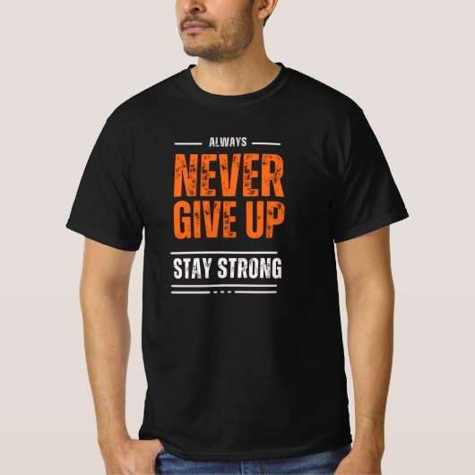 Nooit opgeven, blijf sterk t-shirt (Voorkant)