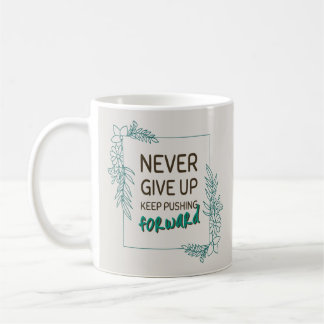 Nooit Opgeven Blijf Vooruitgaan Positieve Quote Koffiemok