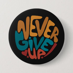 Nooit opgeven - Donkere Motivatie berichtButton Ronde Button 7,6 Cm