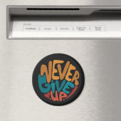 Nooit opgeven - Donkere Motivatie boodschap Magneet (Insitu (Vaatwasser))