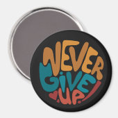 Nooit opgeven - Donkere Motivatie boodschap Magneet (Voorkant / Achterkant)