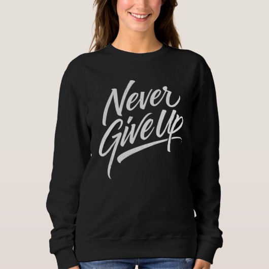 Nooit Opgeven – Hand Lettered Calligrafie Trui (Voorkant)