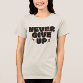 Nooit Opgeven Inspirerende Typografie Tri-Blend Shirt (Voorkant)