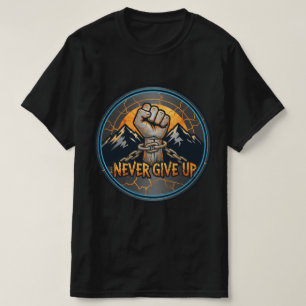 Nooit Opgeven Inspirerende Vuist en Berg T-shirt