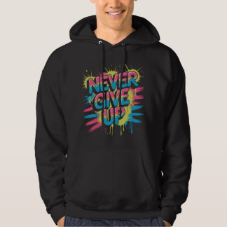 Nooit Opgeven – Levendige Motiverende Typografie Hoodie