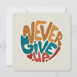 Nooit opgeven - Motivatie bericht bevestigen Notitiekaartje