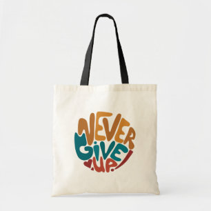 Nooit opgeven - Motivatie bericht bevestigen Tote Bag