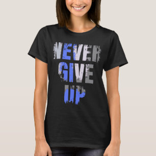 "Nooit opgeven" Motivatie citaat T-shirt