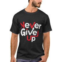 Nooit Opgeven Motiverende T-Shirt – Inspirerend