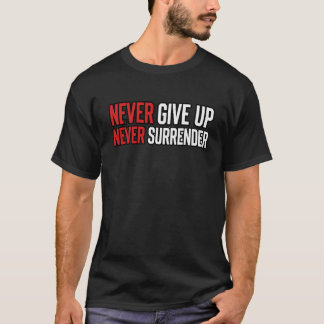 Nooit Opgeven Nooit Opgeven Dappere Gym Motivatie T-shirt