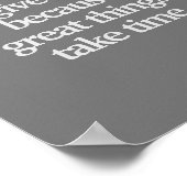 Nooit opgeven omdat geweldige dingen tijd vergen poster (Hoek)