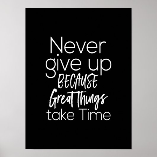 nooit opgeven omdat grote dingen tijd vergen poster (Voorkant)