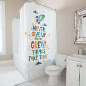 Nooit opgeven omdat het tijd kost douchegordijn (In situ)