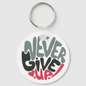 Nooit opgeven - Opwindend wit opsplitsen Sleutelhanger (Voorkant)