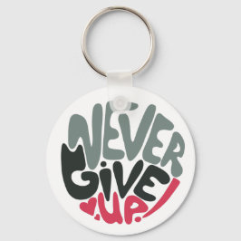 Nooit opgeven - Opwindend wit opsplitsen Sleutelhanger