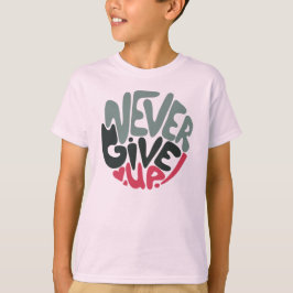 Nooit opgeven - Opwindend wit opsplitsen T-shirt