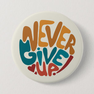 Nooit Opgeven - Schattige Motiverende Boodschap Ronde Button 7,6 Cm