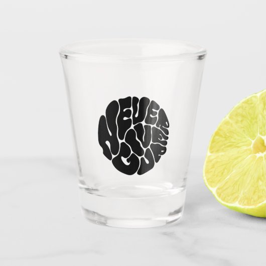 nooit opgeven shot glas (Voorkant)