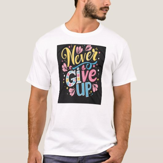 Nooit opgeven t-shirt (Voorkant)