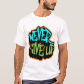 Nooit opgeven t-shirt (Voorkant)