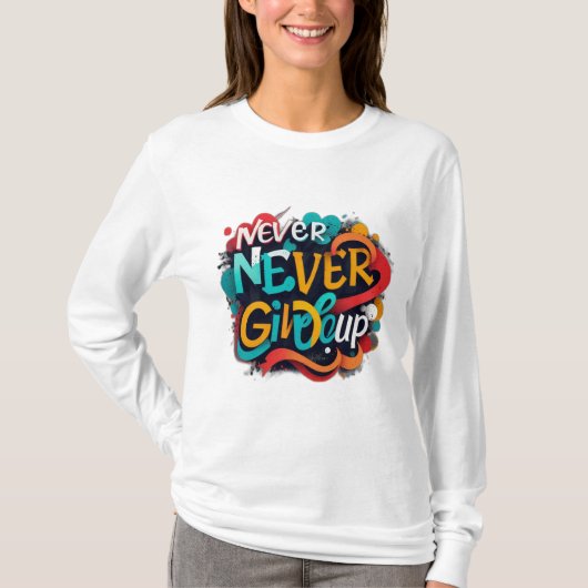 Nooit opgeven t-shirt (Voorkant)