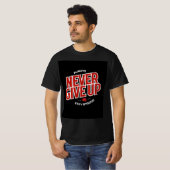 Nooit opgeven t-shirt (Voorkant volledig)